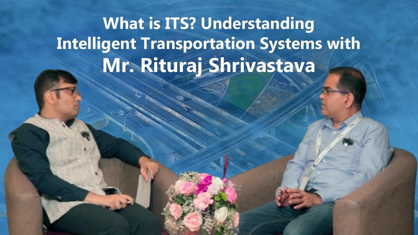 What is ITS Understanding Intelligent Transportation Systems with Mr. Rituraj Shrivastava