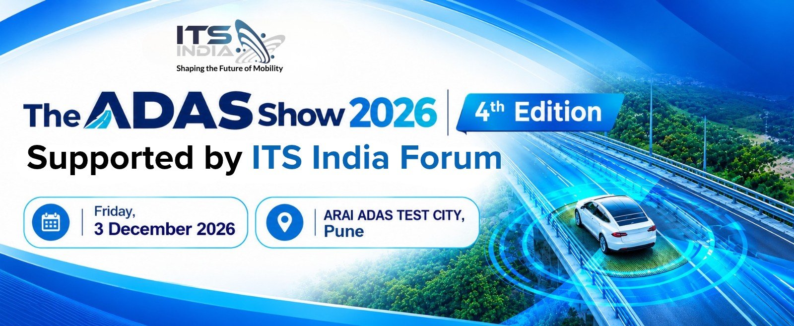 The ADAS Show 2026, 4th Edition – Supported by ITS India Forum – Friday, 3 December 2026, ARAI ADAS Test City, Pune